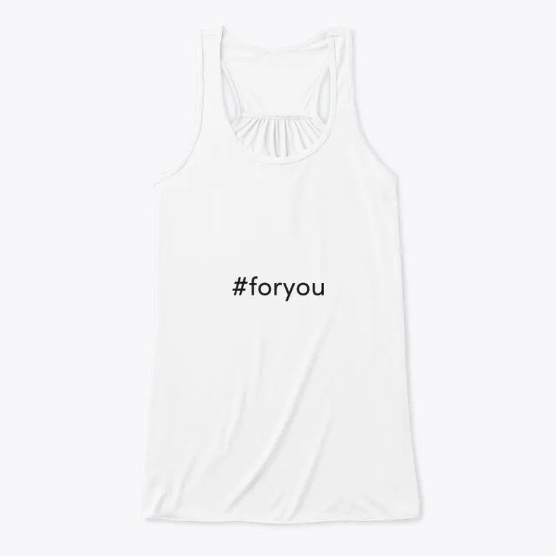 #foryou