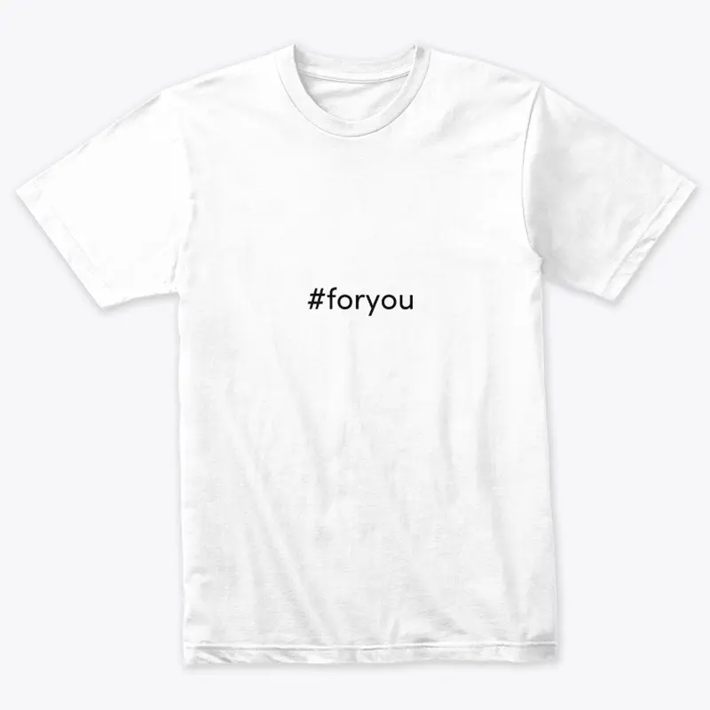 #foryou