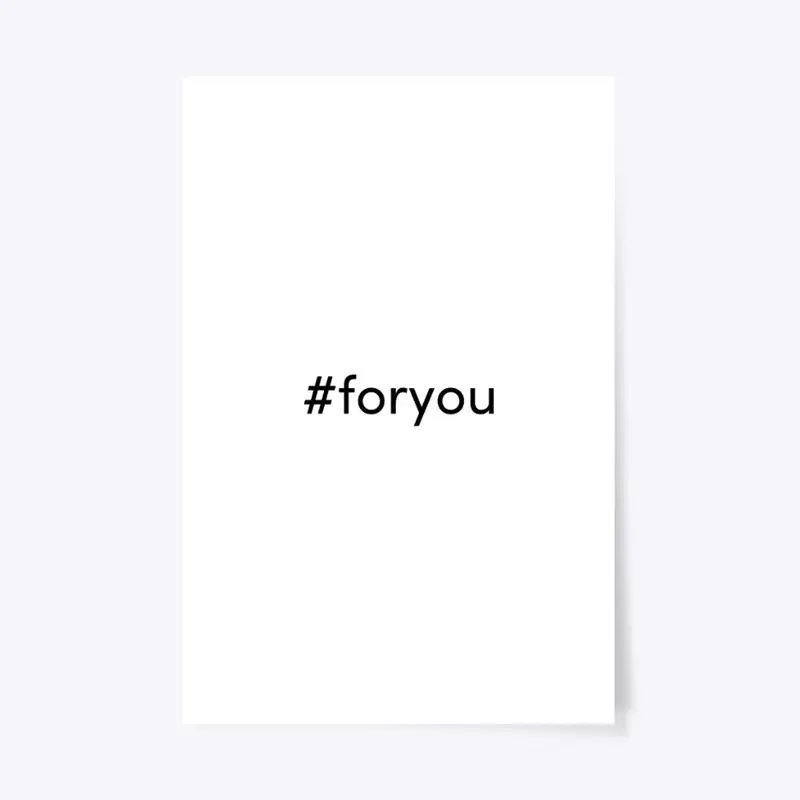 #foryou